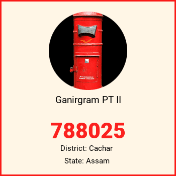 Ganirgram PT II pin code, district Cachar in Assam