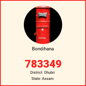Bondihana pin code, district Dhubri in Assam