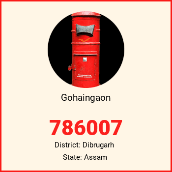 Gohaingaon pin code, district Dibrugarh in Assam