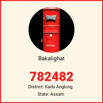 Bakalighat pin code, district Karbi Anglong in Assam