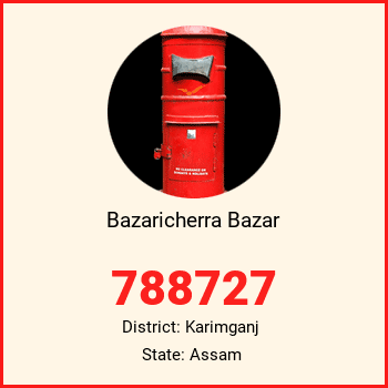 Bazaricherra Bazar pin code, district Karimganj in Assam