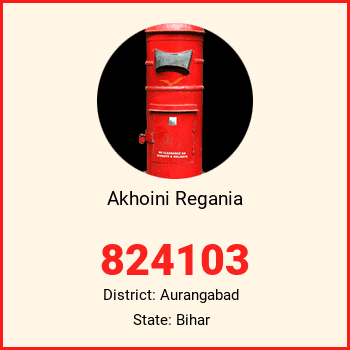 Akhoini Regania pin code, district Aurangabad in Bihar