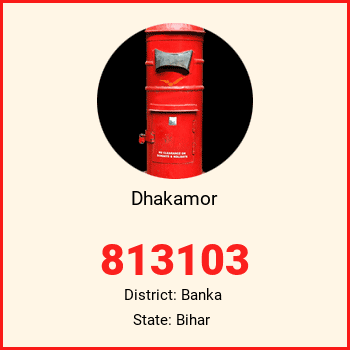 Dhakamor pin code, district Banka in Bihar