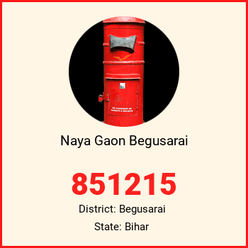 Naya Gaon Begusarai pin code, district Begusarai in Bihar