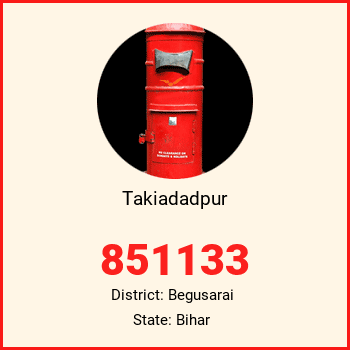 Takiadadpur pin code, district Begusarai in Bihar