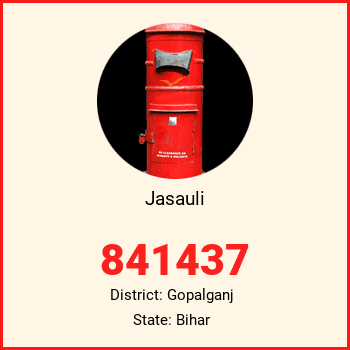 Jasauli pin code, district Gopalganj in Bihar