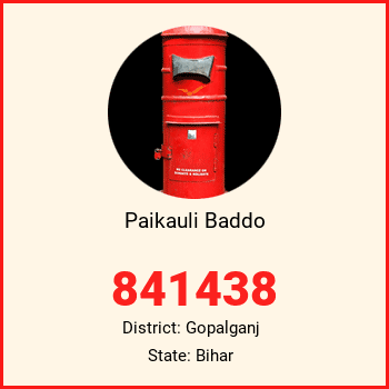 Paikauli Baddo pin code, district Gopalganj in Bihar