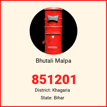 Bhutali Malpa pin code, district Khagaria in Bihar