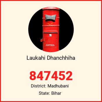 Laukahi Dhanchhiha pin code, district Madhubani in Bihar