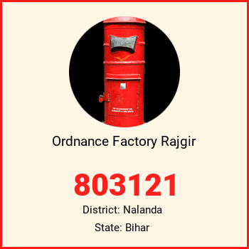 Ordnance Factory Rajgir pin code, district Nalanda in Bihar