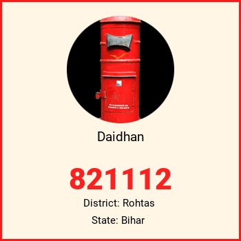 Daidhan pin code, district Rohtas in Bihar