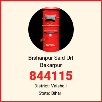 Bishanpur Said Urf Bakarpur pin code, district Vaishali in Bihar