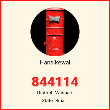 Hansikewal pin code, district Vaishali in Bihar