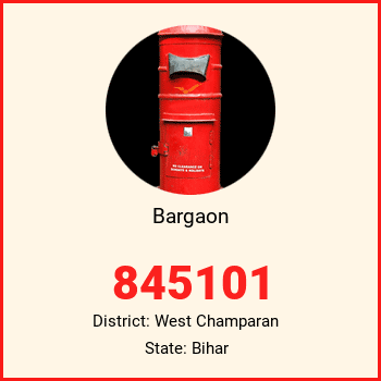 Bargaon pin code, district West Champaran in Bihar