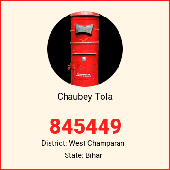Chaubey Tola pin code, district West Champaran in Bihar