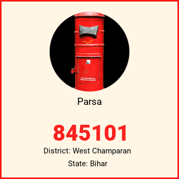 Parsa pin code, district West Champaran in Bihar