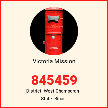 Victoria Mission pin code, district West Champaran in Bihar