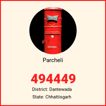 Parcheli pin code, district Dantewada in Chhattisgarh