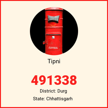 Tipni pin code, district Durg in Chhattisgarh