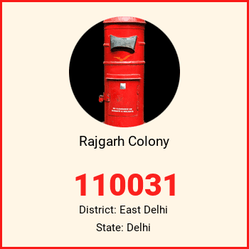 Rajgarh Colony pin code, district East Delhi in Delhi