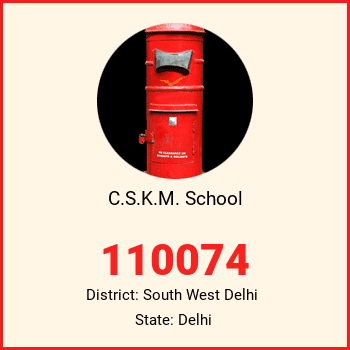 C.S.K.M. School pin code, district South West Delhi in Delhi