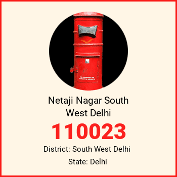 Netaji Nagar South West Delhi pin code, district South West Delhi in Delhi