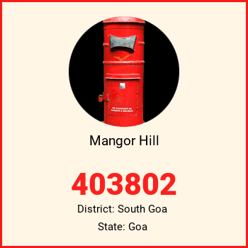 Mangor Hill pin code, district South Goa in Goa