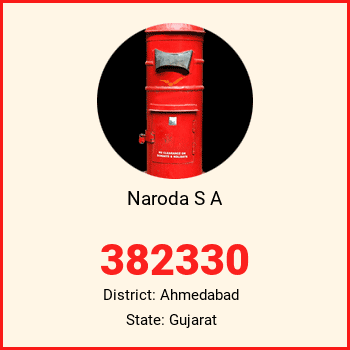 Naroda S A pin code, district Ahmedabad in Gujarat
