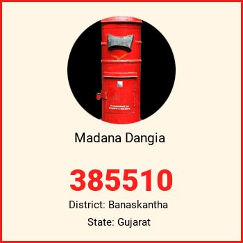 Madana Dangia  pin code, district Banaskantha in Gujarat