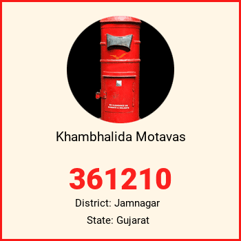 Khambhalida Motavas pin code, district Jamnagar in Gujarat