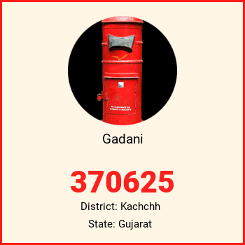 Gadani pin code, district Kachchh in Gujarat