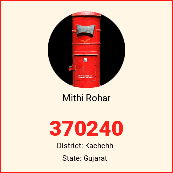 Mithi Rohar pin code, district Kachchh in Gujarat