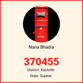 Nana Bhadia pin code, district Kachchh in Gujarat