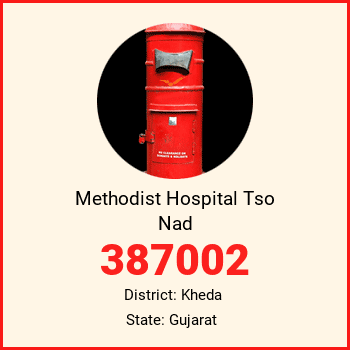 Methodist Hospital Tso Nad pin code, district Kheda in Gujarat