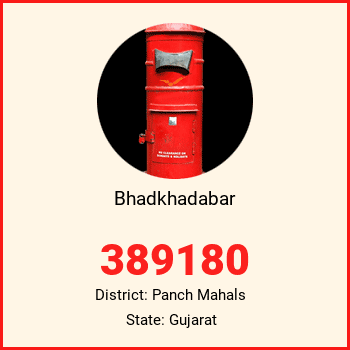 Bhadkhadabar pin code, district Panch Mahals in Gujarat