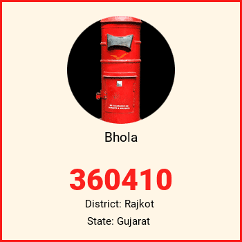 Bhola pin code, district Rajkot in Gujarat