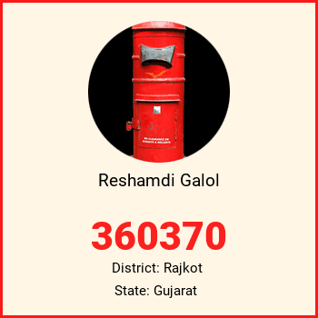 Reshamdi Galol pin code, district Rajkot in Gujarat