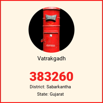 Vatrakgadh pin code, district Sabarkantha in Gujarat