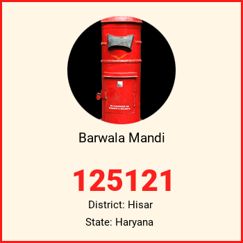 Barwala Mandi pin code, district Hisar in Haryana