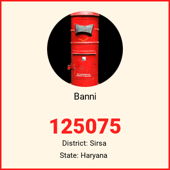 Banni pin code, district Sirsa in Haryana