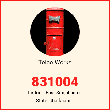 Telco Works pin code, district East Singhbhum in Jharkhand