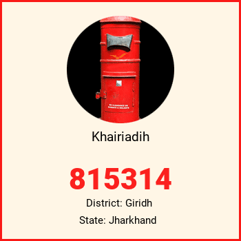 Khairiadih pin code, district Giridh in Jharkhand