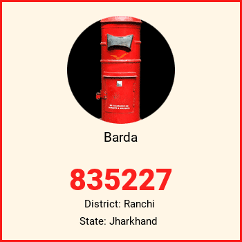 Barda pin code, district Ranchi in Jharkhand