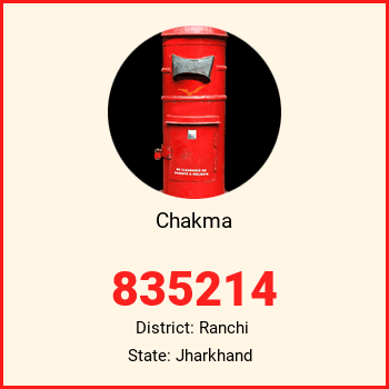 Chakma pin code, district Ranchi in Jharkhand