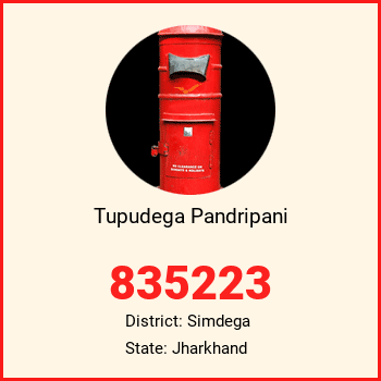 Tupudega Pandripani pin code, district Simdega in Jharkhand