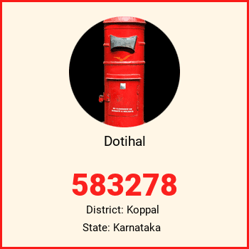 Dotihal pin code, district Koppal in Karnataka