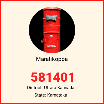 Maratikoppa pin code, district Uttara Kannada in Karnataka