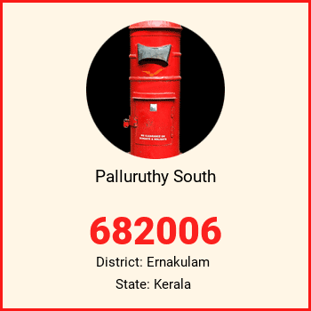 Palluruthy South pin code, district Ernakulam in Kerala