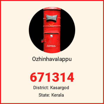 Ozhinhavalappu pin code, district Kasargod in Kerala