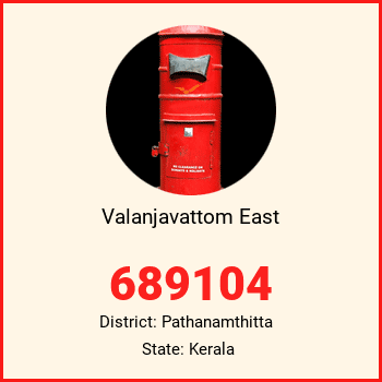 Valanjavattom East pin code, district Pathanamthitta in Kerala